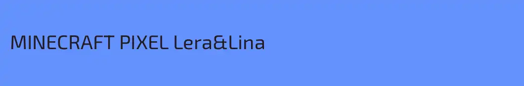 MINECRAFT PIXEL Lera&Lina